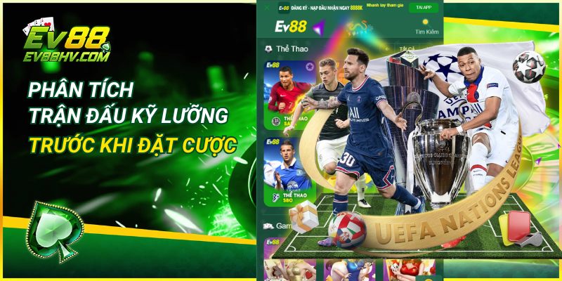 Phân tích trận đấu kỹ lưỡng trước khi đặt cược Kèo châu Á EV88