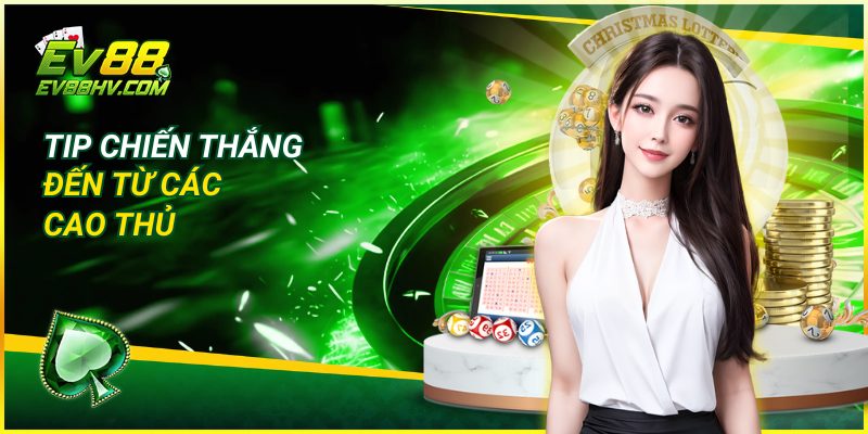 Tip Chiến Thắng Đến Từ Các Cao Thủ