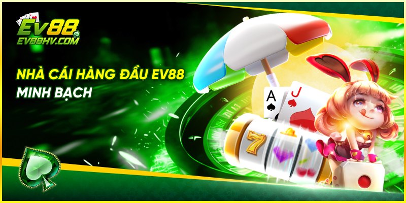 Nhà cái hàng đầu ev88 minh bạch